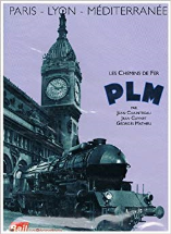 Les chemins de fer: Paris-Lyon-Méditerranée